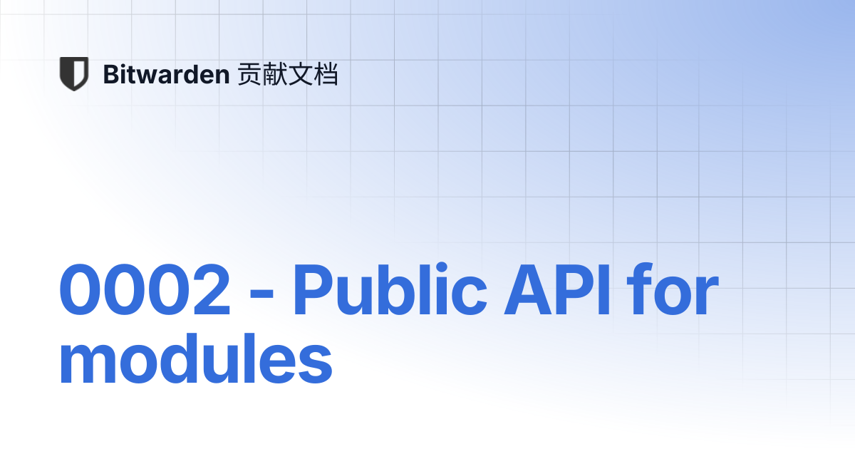0002 - Public API for modules | Bitwarde...